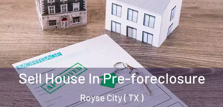  Sell House In Pre-foreclosure Royse City ( TX )