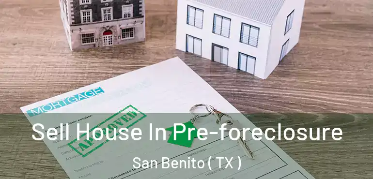  Sell House In Pre-foreclosure San Benito ( TX )