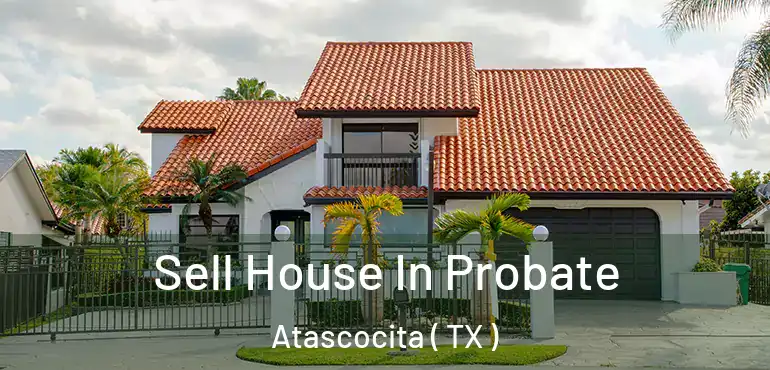  Sell House In Probate Atascocita ( TX )