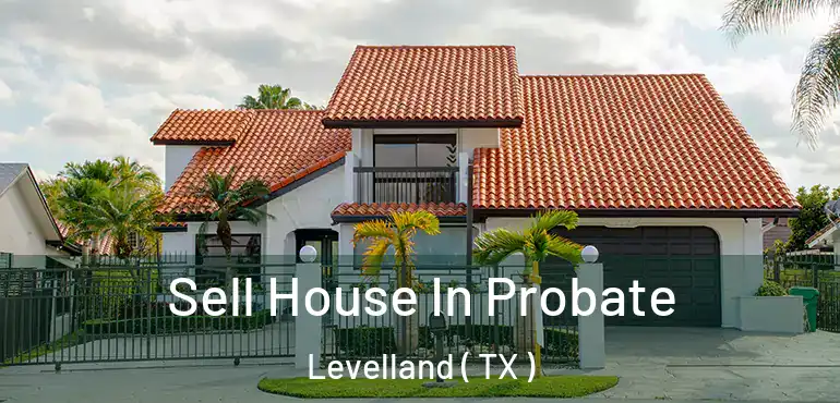  Sell House In Probate Levelland ( TX )