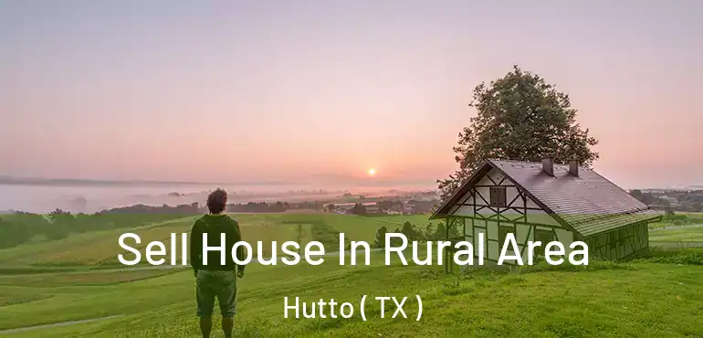  Sell House In Rural Area Hutto ( TX )