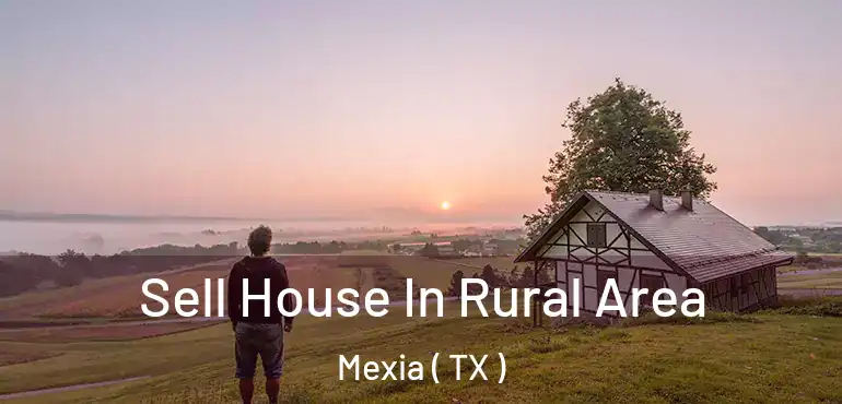  Sell House In Rural Area Mexia ( TX )