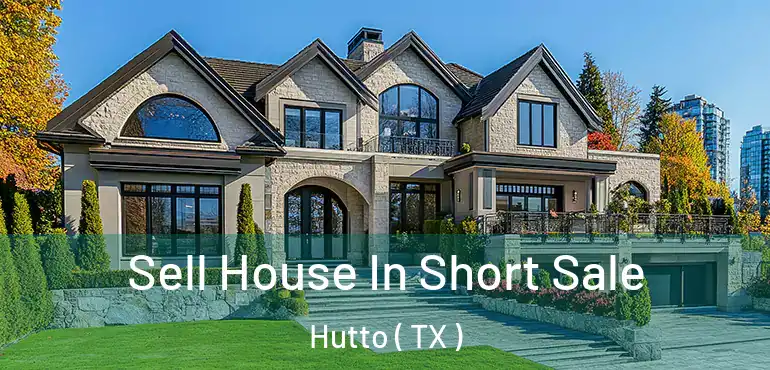  Sell House In Short Sale Hutto ( TX )