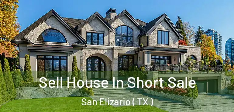  Sell House In Short Sale San Elizario ( TX )