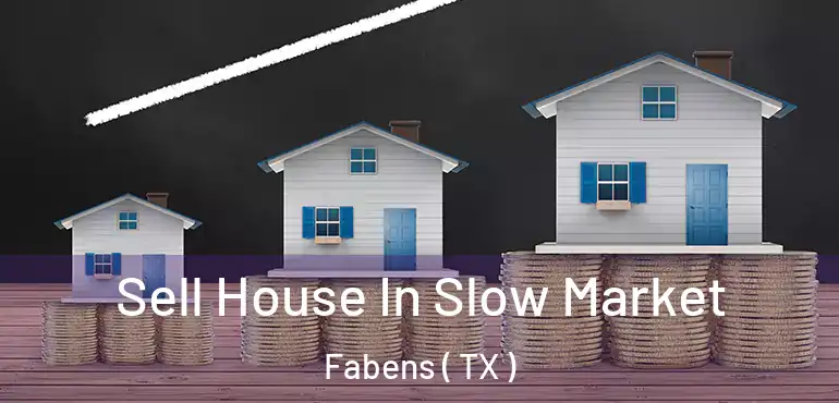  Sell House In Slow Market Fabens ( TX )