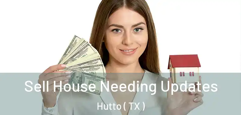  Sell House Needing Updates Hutto ( TX )