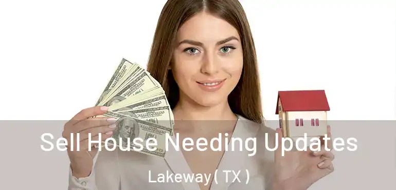  Sell House Needing Updates Lakeway ( TX )