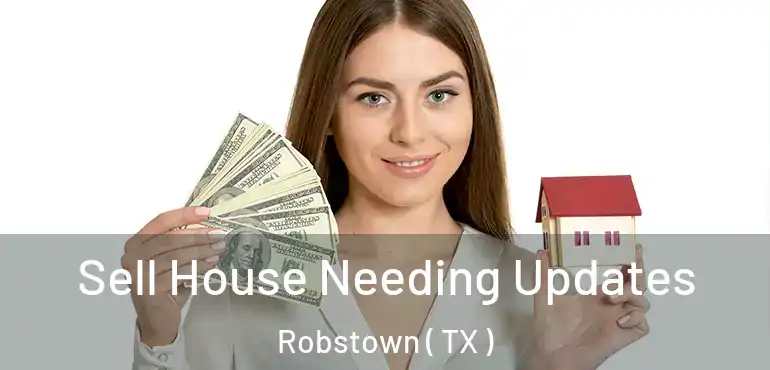  Sell House Needing Updates Robstown ( TX )