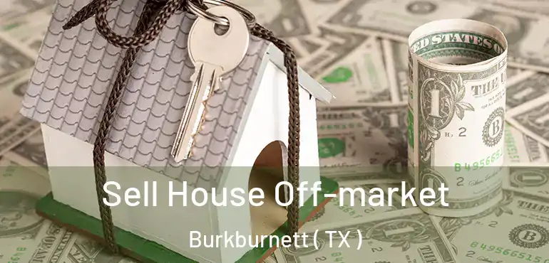  Sell House Off-market Burkburnett ( TX )