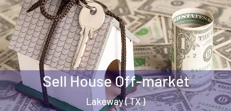  Sell House Off-market Lakeway ( TX )