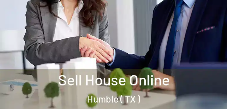  Sell House Online Humble ( TX )