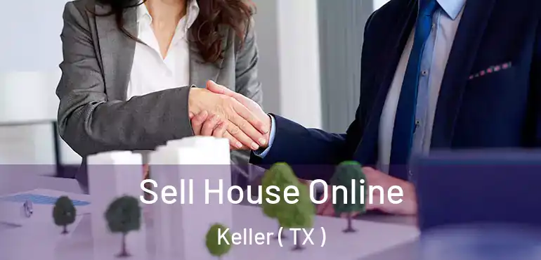  Sell House Online Keller ( TX )