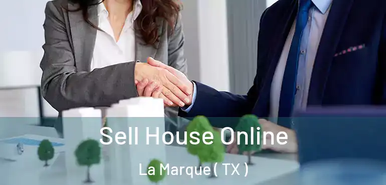 Sell House Online La Marque ( TX )