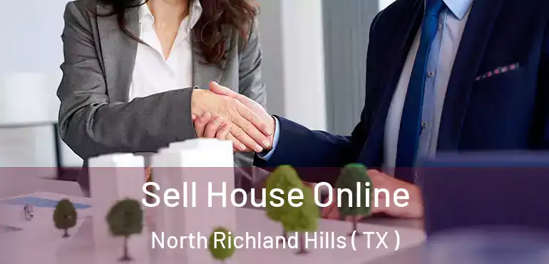  Sell House Online North Richland Hills ( TX )