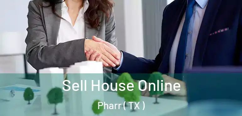  Sell House Online Pharr ( TX )