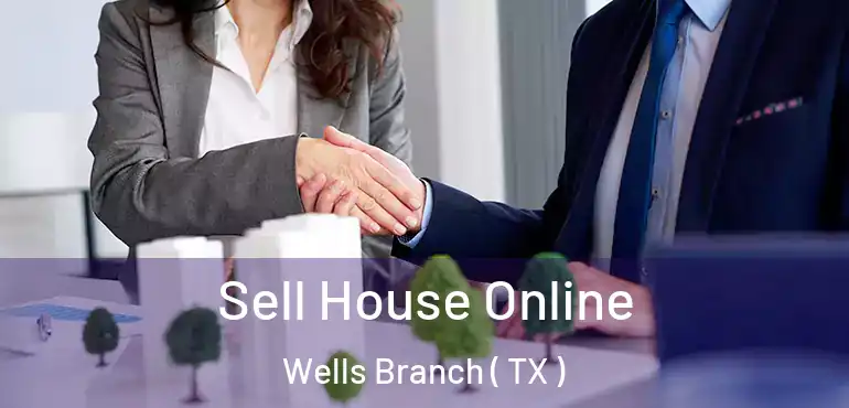  Sell House Online Wells Branch ( TX )