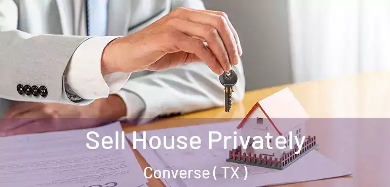  Sell House Privately Converse ( TX )