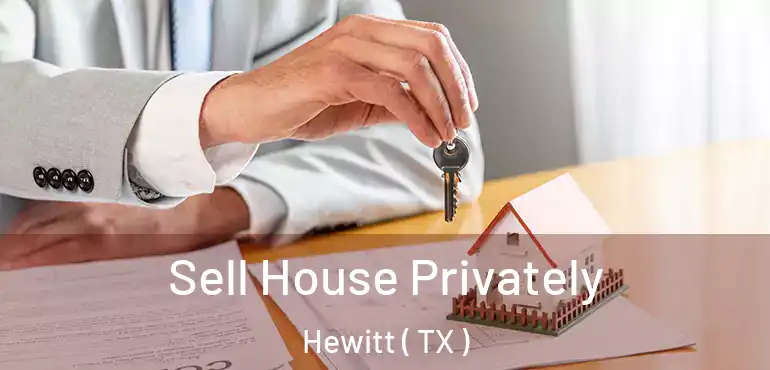  Sell House Privately Hewitt ( TX )