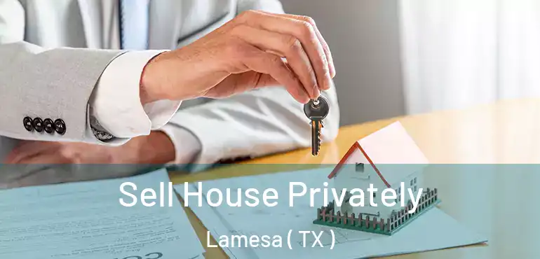  Sell House Privately Lamesa ( TX )