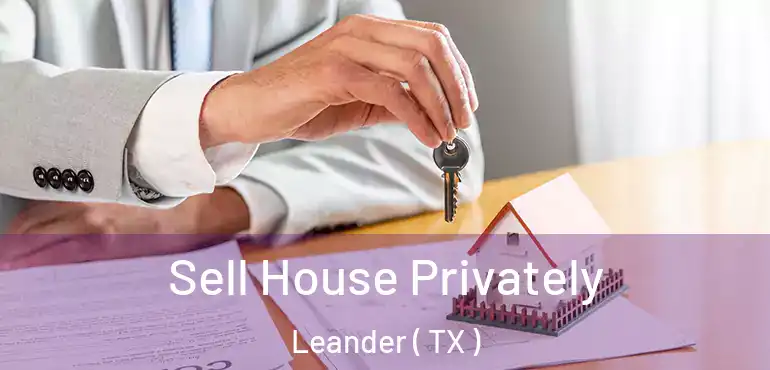  Sell House Privately Leander ( TX )