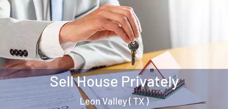  Sell House Privately Leon Valley ( TX )