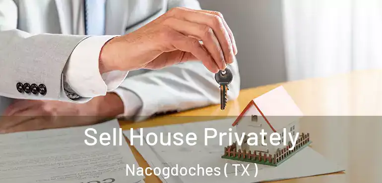  Sell House Privately Nacogdoches ( TX )