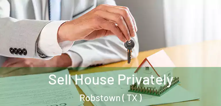  Sell House Privately Robstown ( TX )
