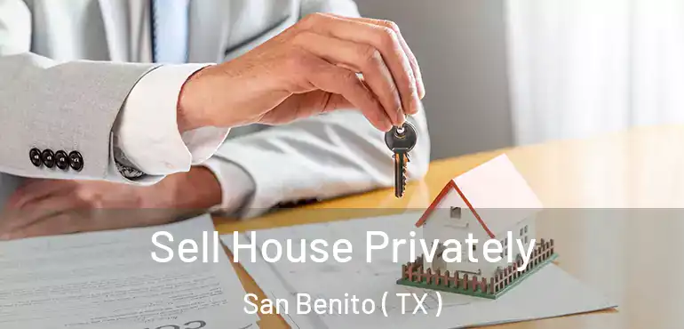  Sell House Privately San Benito ( TX )