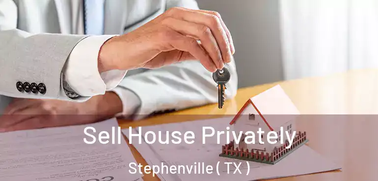  Sell House Privately Stephenville ( TX )