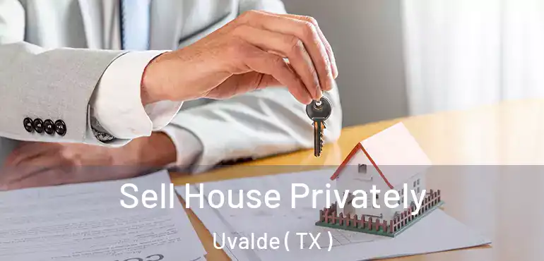  Sell House Privately Uvalde ( TX )
