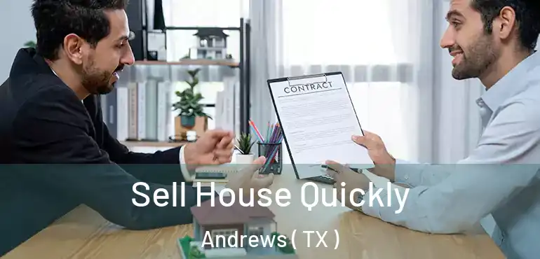  Sell House Quickly Andrews ( TX )