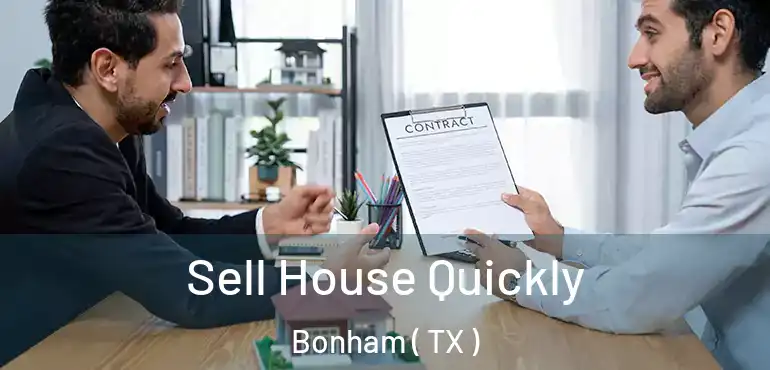  Sell House Quickly Bonham ( TX )