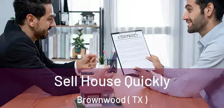  Sell House Quickly Brownwood ( TX )