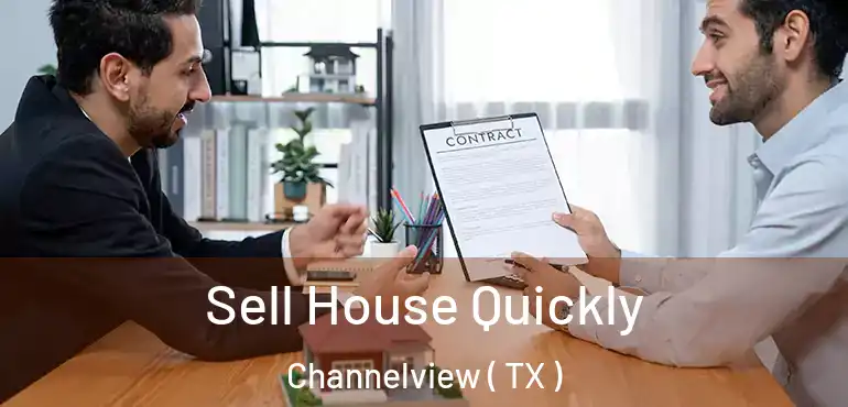 Sell House Quickly Channelview ( TX )