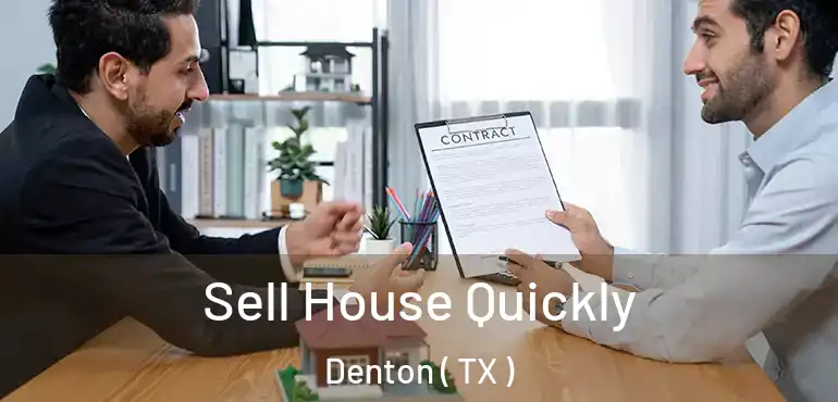  Sell House Quickly Denton ( TX )