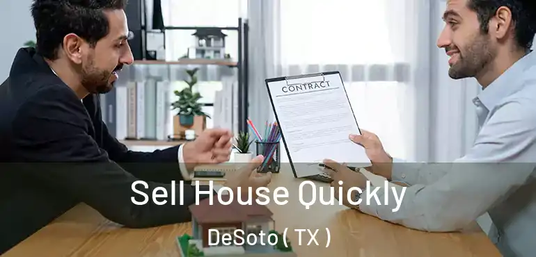  Sell House Quickly DeSoto ( TX )
