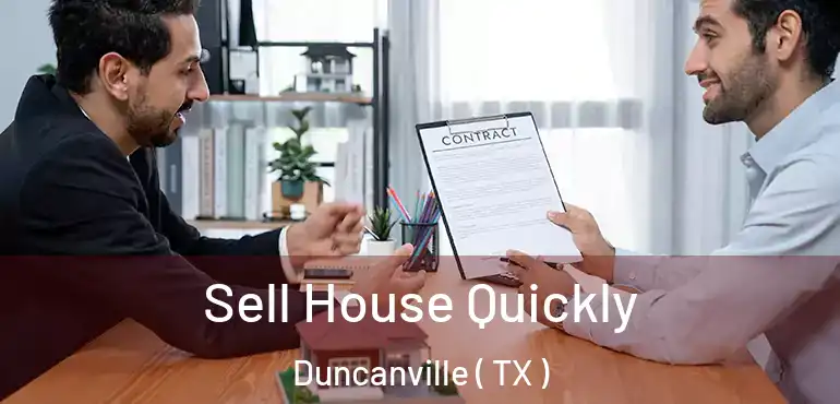  Sell House Quickly Duncanville ( TX )