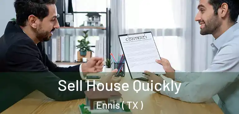 Sell House Quickly Ennis ( TX )