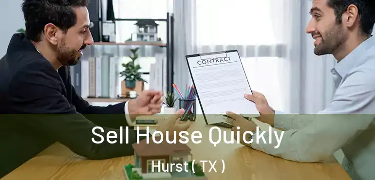  Sell House Quickly Hurst ( TX )