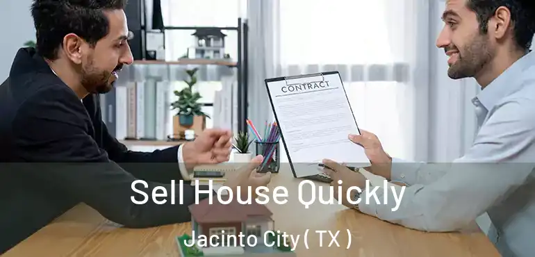  Sell House Quickly Jacinto City ( TX )