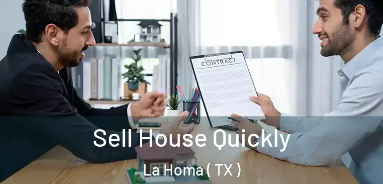  Sell House Quickly La Homa ( TX )