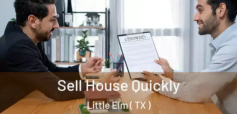  Sell House Quickly Little Elm ( TX )