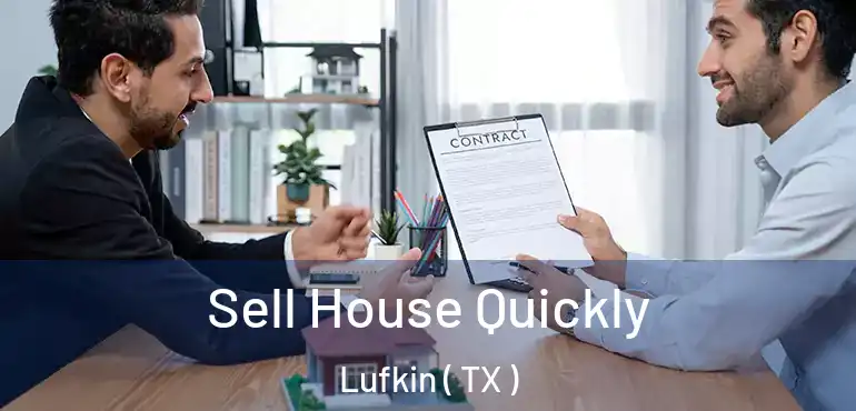  Sell House Quickly Lufkin ( TX )