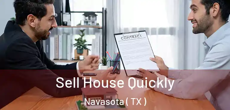  Sell House Quickly Navasota ( TX )