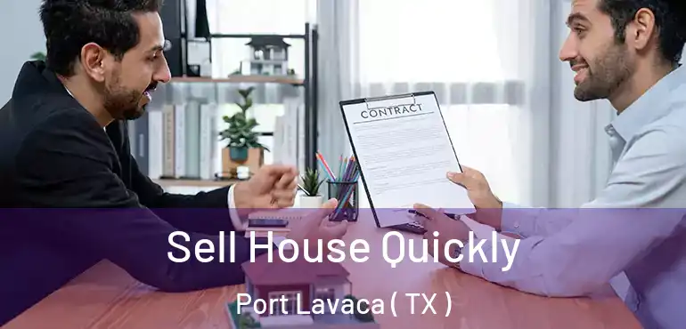  Sell House Quickly Port Lavaca ( TX )