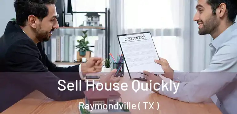  Sell House Quickly Raymondville ( TX )