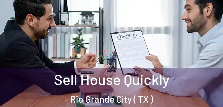  Sell House Quickly Rio Grande City ( TX )