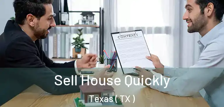  Sell House Quickly Texas ( TX )
