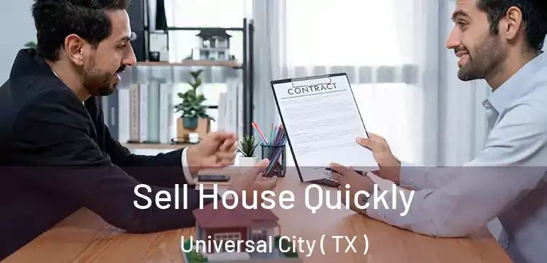  Sell House Quickly Universal City ( TX )