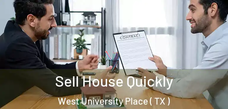  Sell House Quickly West University Place ( TX )